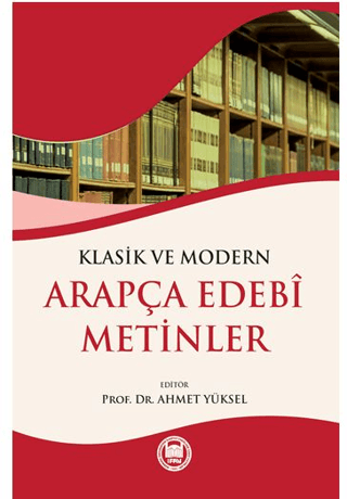 Klasik ve Modern Arapça Edebi Metinler Ahmet Yüksel