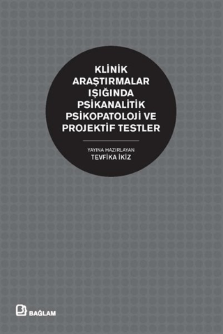 Klinik Araştırmalar Işığında Psikanalitik Psikopatoloji ve Projektif T