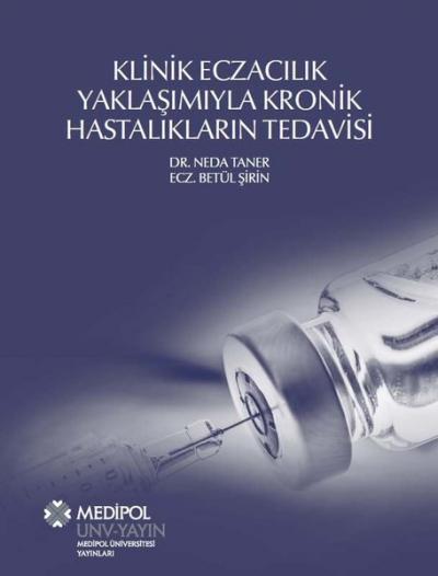 Klinik Eczacılık Yaklaşımıyla Kronik Hastalıkların Tedavisi Betül Şiri