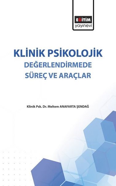 Klinik Psikolojik Değerlendirmede Süreç ve Araçlar Meltem Anafarta Şen