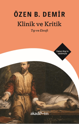 Klinik ve Kritik: Tıp ve Etrafı - Hakan Atay'ın Takdimiyle Özen B. Dem