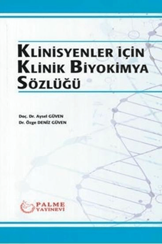 Klinisyenler İçin Klinik Biyokimya Sözlüğü Aysel Güven