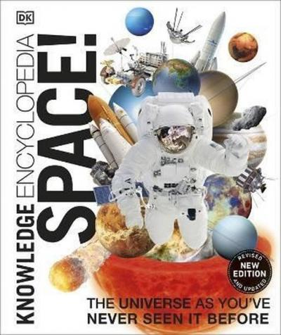 Knowledge Encyclopedia Space!: The Universe as You've Never Seen it Be