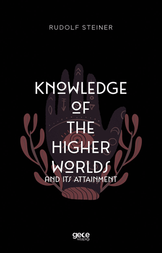 Knowledge of The Higher Worlds and its Attainment Rudolf Steiner