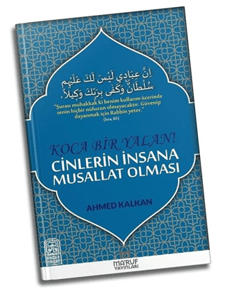 Koca Bir Yalan Cinlerin İnsana Musallat Olması Ahmed Kalkan