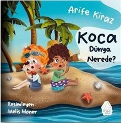 Koca Dünya Nerede? Arife Kiraz