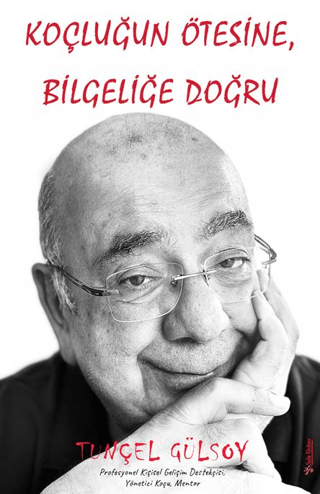 Koçluğun Ötesine Bilgeliğe Doğru Tunçel Gülsoy