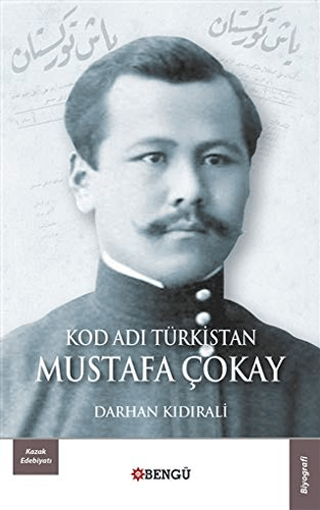 Kod Adı Türkistan Mustafa Çokay Darhan Kıdırali