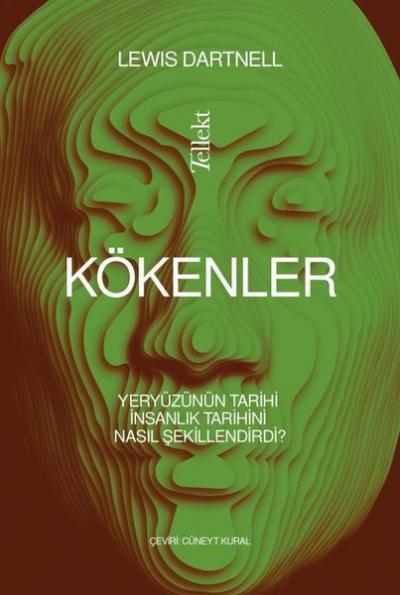 Kökenler - Yeryüzünün Tarihi İnsanlık Tarihini Nasıl Şekillendirdi? Le