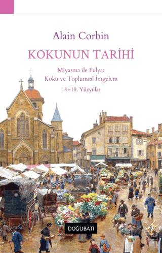 Kokunun Tarihi: Miyasma ile Fulya: Koku ve Toplumsal İmgelem 18 - 19.Y