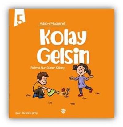 Kolay Gelsin - Adab-ı Muaşeret 5 Fatma Nur Güner Kelany