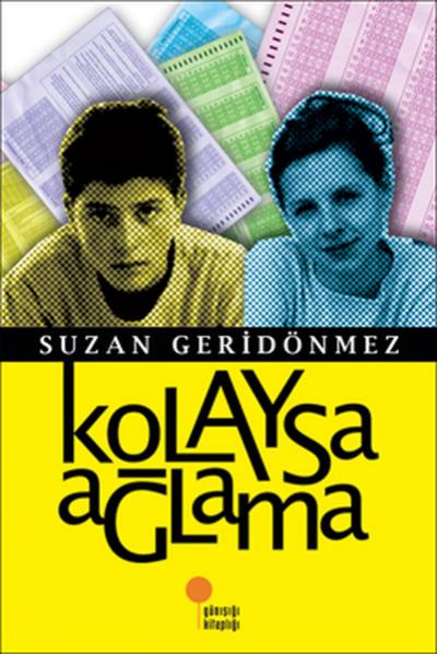 Kolaysa Ağlama Suzan Geridönmez