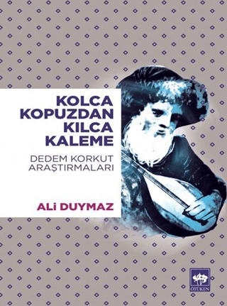 Kolca Kopuzdan Kılca Kaleme Ali Duymaz