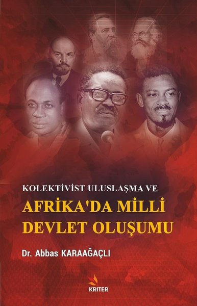 Kolektivist Uluslaşma ve Afrika'da Milli Devlet Oluşumu Abbas Karaağaç