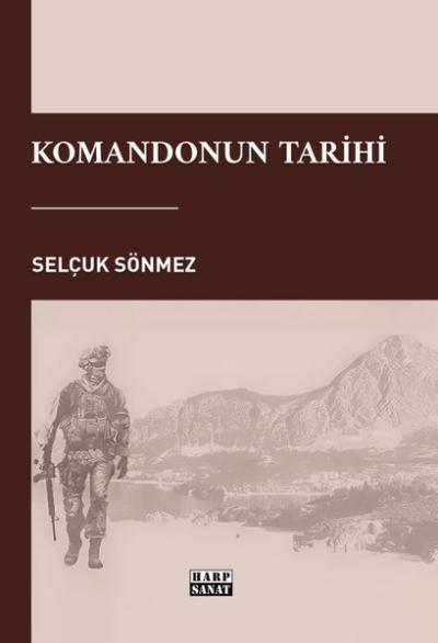 Komandonun Tarihi Selçuk Sönmez