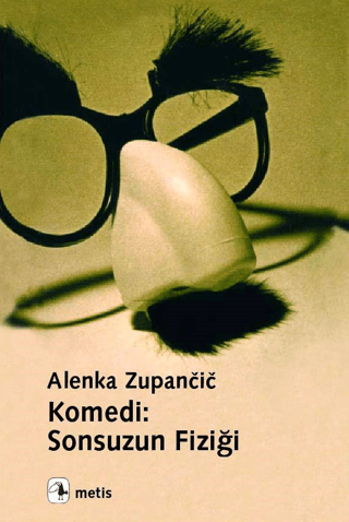 Komedi - Sonsuzun Fiziği Alenka Zupancic