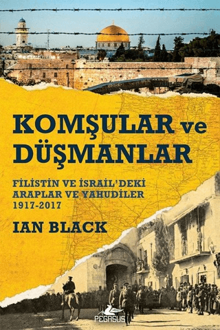 Komşular ve Düşmanlar Ian Black