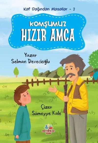 Komşumuz Hızır Amca - Kaf Dağından Masallar 2 Selman Devecioğlu