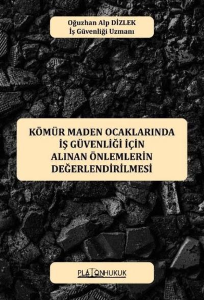 Kömür Maden Ocaklarında İş Güvenliği İçin Alınan Önlemlerin Değerlendi