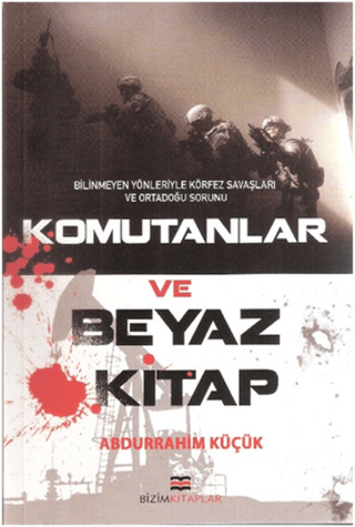 Komutanlar ve Beyaz Kitap Abdurrahim Küçük