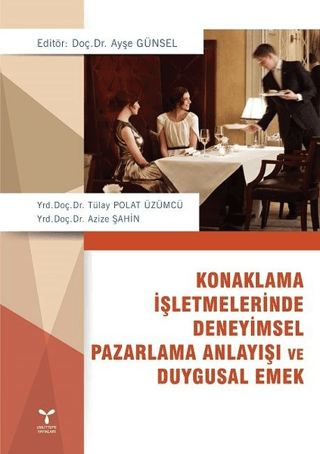 Konaklama İşletmelerinde Deneyimsel Pazarlama Anlayışı ve Duygusal Eme