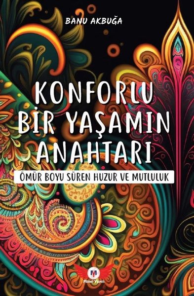 Konforlu Bir Yaşamın Anahtarı - Ömür Boyu Süren Huzur ve Mutluluk Banu