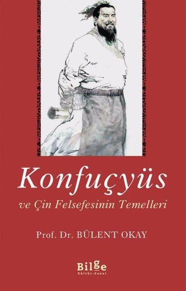 Konfuçyüs ve Çin Felsefesinin Temelleri Bülent Okay