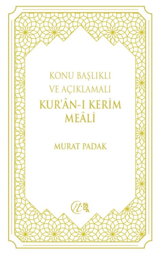 Konu Başlıklı ve Açıklamalı Kur’an-ı Kerim Meali Murat Padak