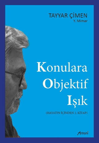 Konulara Objektif Işık - Hayatın İçinden 2. Kitap Tayyar Çimen