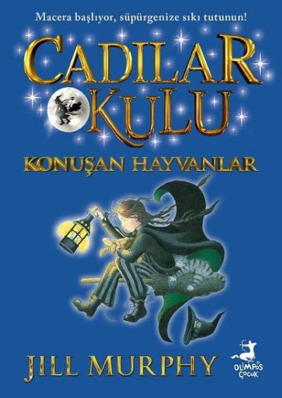 Konuşan Hayvanlar- Cadılar Okulu 6 Jill Murphy