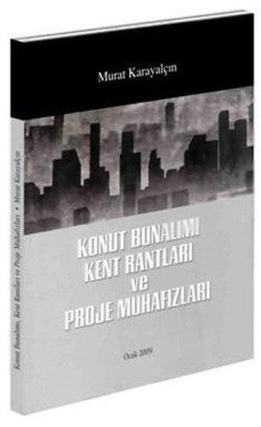 Konut Bunalımı Kent Rantları ve Proje Muhafızları %25 indirimli Murat 