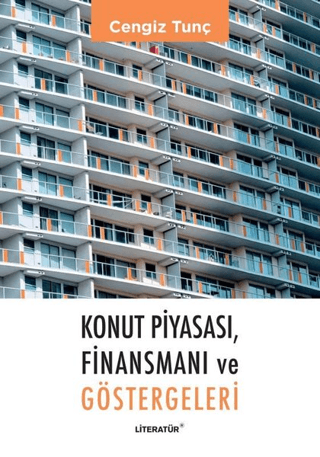 Konut Piyasası, Finansmanı ve Göstergeleri Cengiz Tunç