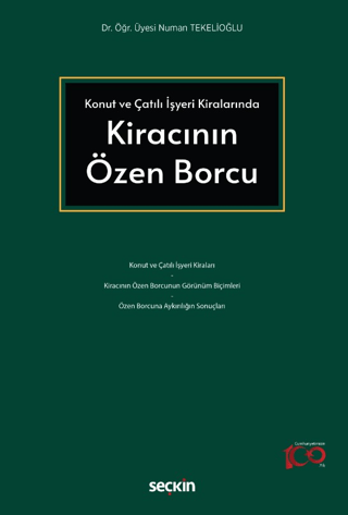 Konut ve Çatılı İşyeri Kiralarında Kiracının Özen Borcu Numan Tekelioğ