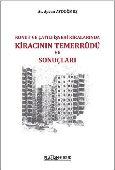 Konut ve Çatılı İşyeri Kiralarında Kiracının Temerrüdü ve Sonuçları Ay