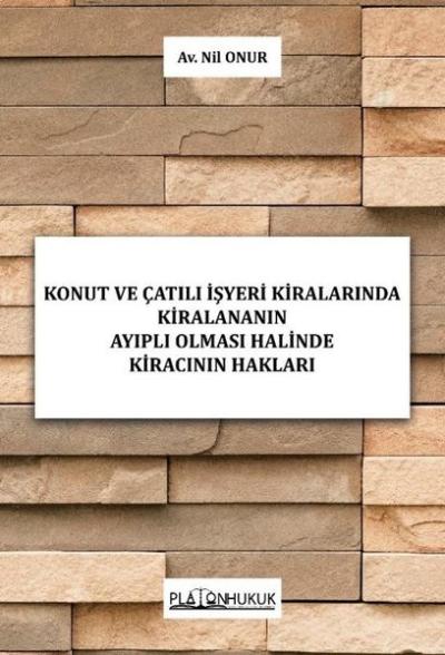 Konut ve Çatılı İşyeri Kiralarında Kiralananın Ayıplı Olması Halinde K