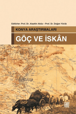 Konya Araştırmaları - Göç ve İskan Alaattin Aköz