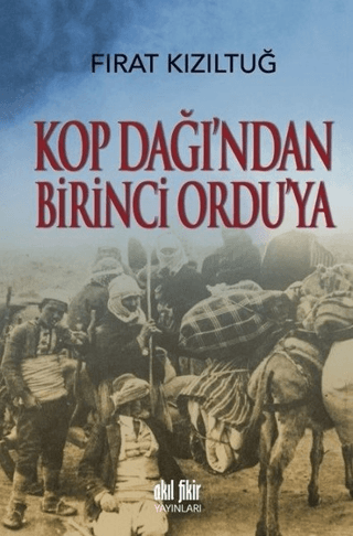 Kop Dağı'ndan Birinci Ordu'ya Fırat Kızıltuğ