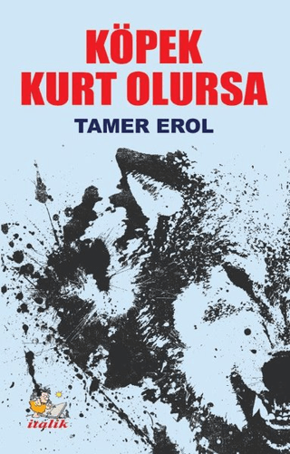 Köpek Kurt Olursa Tamer Erol