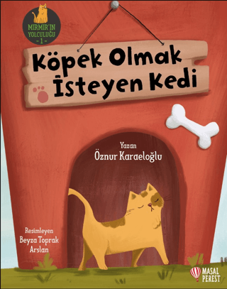 Köpek Olmak İsteyen Kedi - Mırmır'ın Yolculuğu 1 Öznur Karaeloğlu