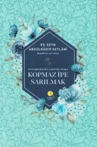 Kopmaz İpe Yapışmak Abdülkadir Geylani