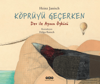 Köprüyü Geçerken Dev İle Ayının Öyküsü Heinz Janisch