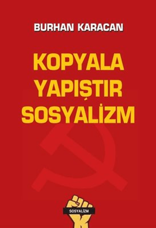 Kopyala Yapıştır Sosyalizm Burhan Karacan