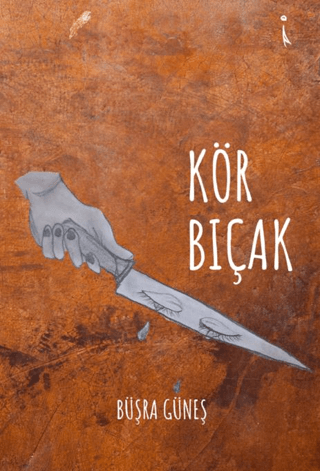 Kör Bıçak Büşra Güneş