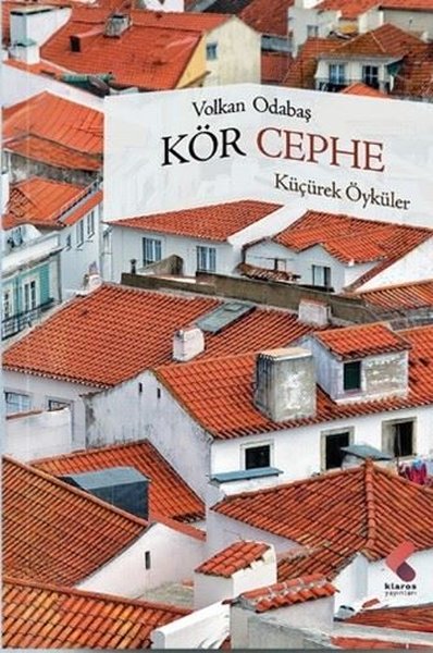 Kör Cephe - Küçürek Öyküler Volkan Odabaş