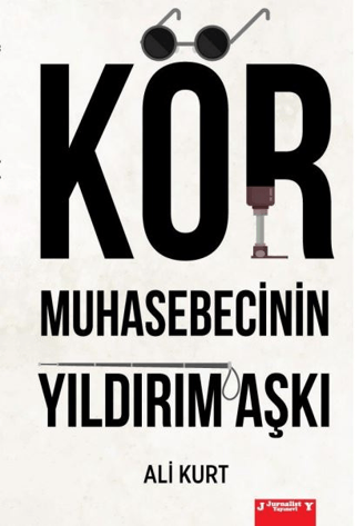 Kör Muhasebecinin Yıldırım Aşkı Ali Kurt