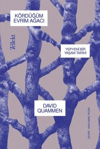 Kördüğüm Evrim Ağacı - Yepyeni Bir Yaşam Tarihi David Quammen