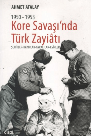 Kore Savaşı'nda Türk Zayiatı (1950 - 1953) %15 indirimli Ahmet Atalay