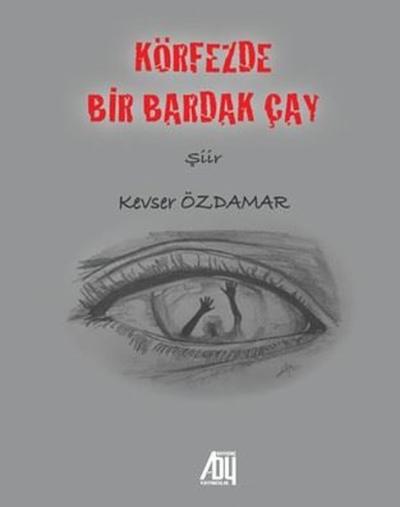 Körfezde Bir Bardak Çay Kevser Özdamar