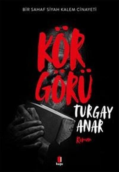 Körgörü-Bir Sahaf Siyah Kalem Cinayeti Turgay Anar