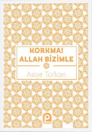 Korkma! Allah Bizimle Asiye Türkan